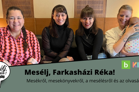 Borítókép: Mesélj, Farkasházi Réka mesékről, mesekönyvekről, a mesélésről és az olvasásról!
