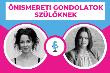 Borítókép: Önismereti gondolatok 21. századi szülőknek - Herner Dorka 5 gyermekes pszichológussal és Bojti Andrea gyermekpszichológussal